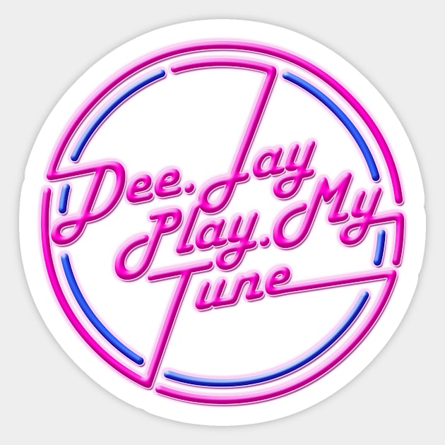 Dee.Jay.Play.My.Tune Sticker by iconymous